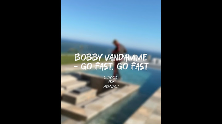 BOBBY VANDAMME - GO FAST, GO FAST [LYRICS BY ARNAU]