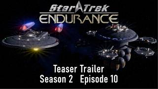 Star Trek Endurance Season 2 Episode 10 Teaser Trailer