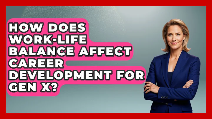 How Does Work-Life Balance Affect Career Development for Gen X? | The Gen X Rewind News
