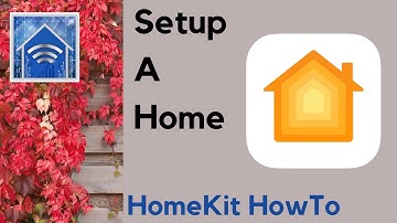 How to Setup a home in Apple