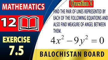12th Math  Exercise 7.5 Question 2 | Pair of Lines represented by equations | maths class 12