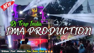 Dj Trap Andalan IMA AUDIO PRODUCTION JEMBER.TRAP INDIA DENGAN BASS NGUK NYA YANG BIKIN HOROR