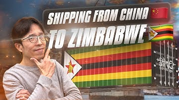 The Ultimate Guide for Shipping from China to Zimbabwe