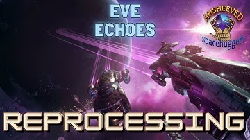 Eve Echoes  Make Isk With Reprocessing -Tips