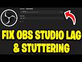 How To Fix OBS Studio Lag & Stuttering - Full Guide