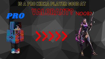 Is A PRO Kirka.io Player Good at VALORANT?!?!?!