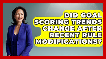 Did Goal Scoring Trends Change After Recent Rule Modifications? | Soccer Stats Vault News