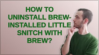 Apple: How to uninstall brew-installed Little Snitch with brew?
