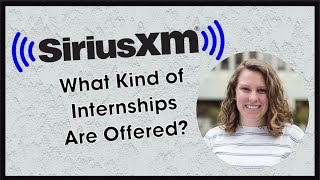 What Kind of Internships Does SiriusXM Offer - Alison Rivera University Recruiting Senior Manager
