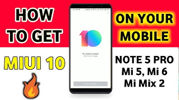 How TO GET MIUI 10 IN YOUR MOBILE? MIUI 10.8.5 Download For Note 5 Pro, Mi 5 Mi 6 Mi Mix 2 Mi Mix 2S