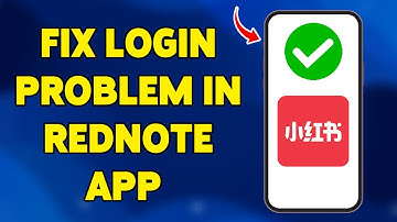 How To Fix Login Problem In RedNote App 2025 | Troubleshoot RedNote Account Sign In Issues