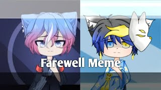 • Farewell • [Fake Collab Meme w/Hatsumi Rou] • #Farewellmemefcgl