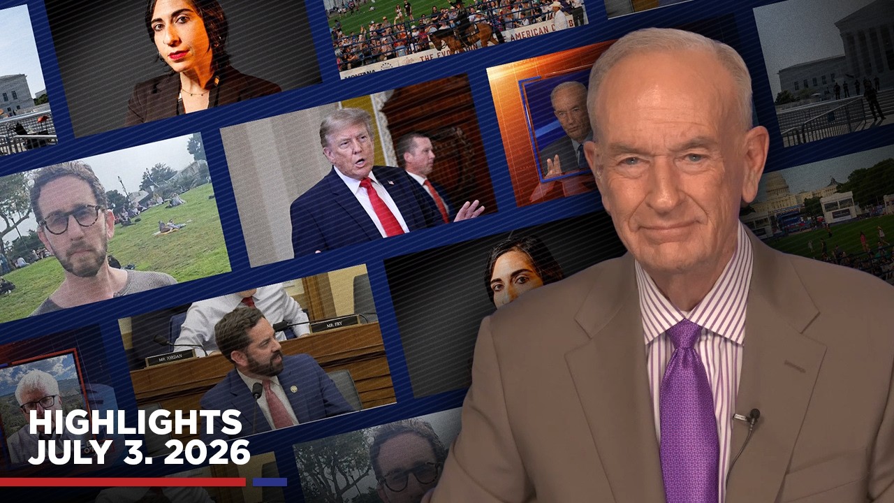 Highlights from BillOReilly.com’s No Spin News | July 3, 2026