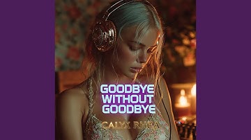 Goodbye Without Goodbye (Uplifting Version)