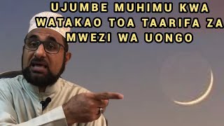 Ujumbe Muhimu Kwa Watakao Toa Taarifa Za Mwezi wa Uongo | Sheikh Feisal Al-Amoudy