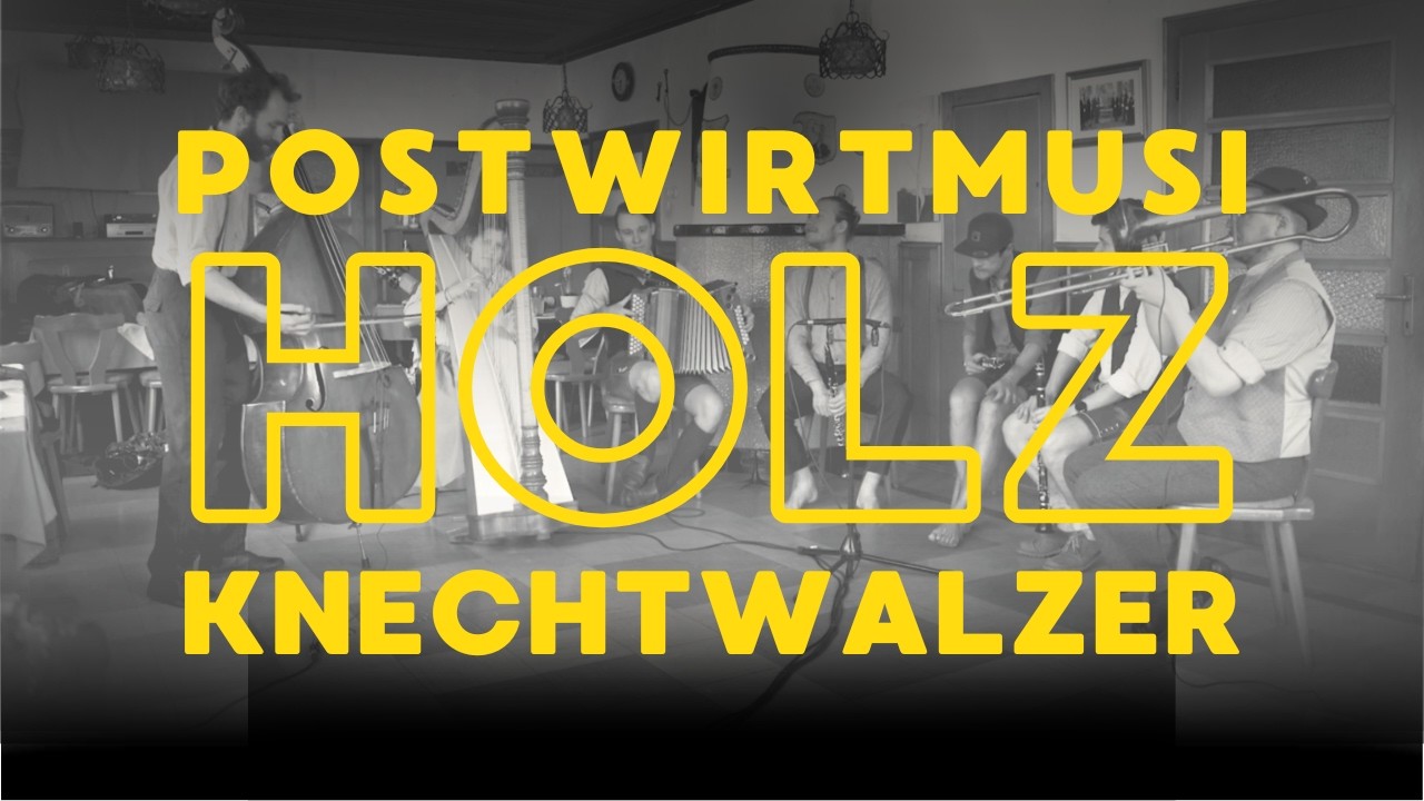 Postwirtmusi - Holzknechtwalzer