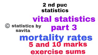 Vital statistics part 3|2 nd puc statistics|mortality rates|5 and 10 marks exercise sums
