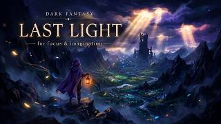 Where the Last Light Still Sleeps | Dark Fantasy Music for Focus and Imagination
