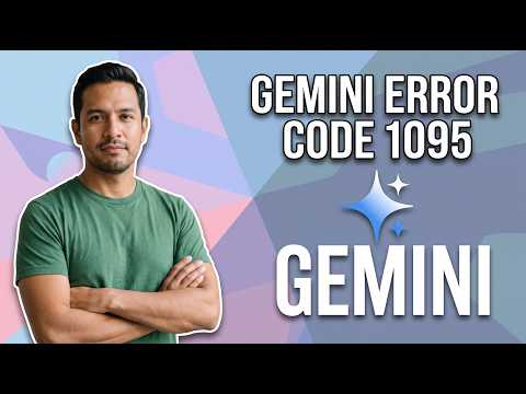 Fix Gemini Error Code 1095 (Easy Troubleshooting Guide)