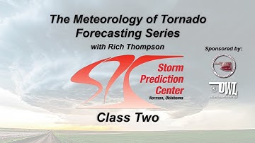 Tornado Forecasting Workshop with Rich Thompson - Class 2
