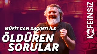 Müfit Can Saçıntı Ile Öldüren Sorular Mandıra Filozofu Bana Benziyor