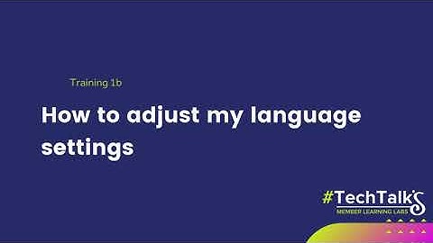 #SIATechTalks: How to adjust my language settings