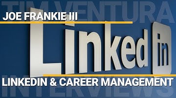 LinkedIn & Career Management | Joe Frankie III
