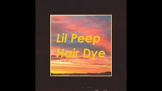 Lil Peep - Hair Dye [Lyrics]