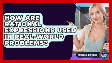 How Are Rational Expressions Used In Real-world Problems? - Your Algebra Coach