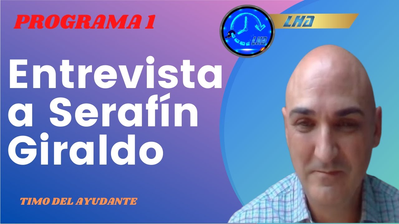 entrevista-a-seraf-n-giraldo-y-timo-del-ayudante-programa-1-de-lha