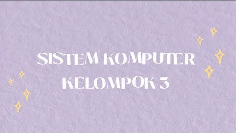 SISTEM KOMPUTER || KELOMPOK 3 || INFORMATIKA || SMKN3BATAM