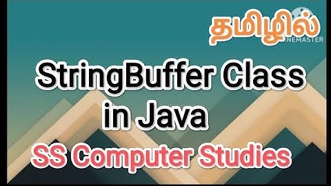 StringBuffer Class in Java | java in tamil,#sscomputerstudies ,#java ,#StringBuffer