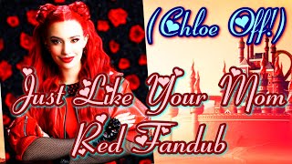 Descendants: Rise of Red ~ Just Like Your Mom ~ Red Fandub (Chloe Off!)