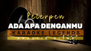 Ada Apa Denganmu  Peterpen  Cover Akustik Karaoke Legends