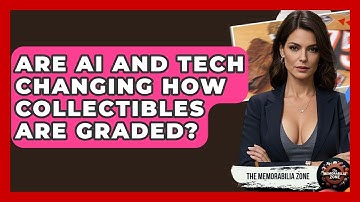 Are AI And Tech Changing How Collectibles Are Graded? - The Memorabilia Zone