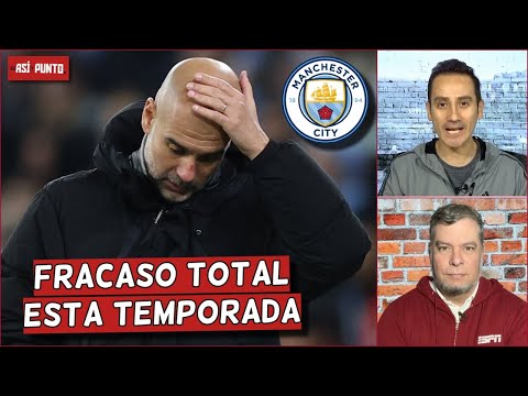 ES HORA DE CUESTIONAR A GUARDIOLA tras FRACASO DE TEMPORADA con MANCHESTER CITY | Es Así y Punto