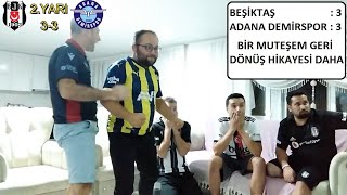 FANATİK TARAFTARLAR BEŞİKTAŞ ADANA DEMİRSPOR MAÇINI İZLİYOR BEŞİKTAŞ 3 ADANA DEMİRSPOR 3 MAÇI TEPKİ