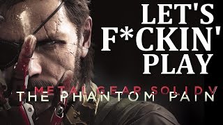 Lets F*ckin Play | Metal Gear Solid 5 - A Heros Way (Funny Walkthrough)