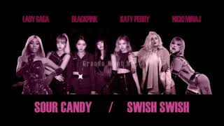 Lady Gaga, BLACKPINK, Katy Perry, Nicki Minaj - Sour Candy x Swish Swish Mashup