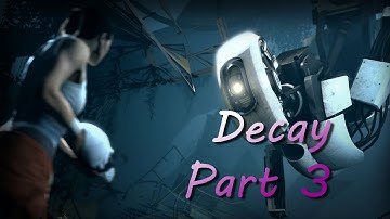 Portal 2 - Perpetual Testing Initiative Decay Part 3 [HD]
