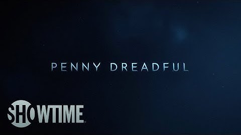 Penny Dreadful Main Title Sequence