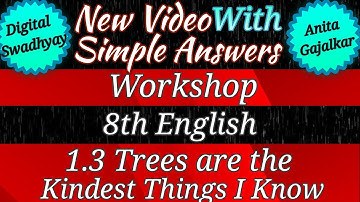 trees are the kindest things i know english workshop । 1.3 trees are the kindest things i know 8th