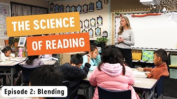 Unraveling the Science of Reading | Blending (Part 2)