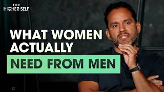 The Truth About What Women Need From Men Today