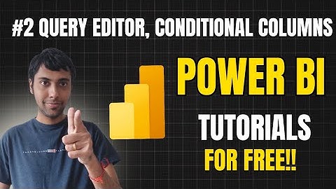 Intro to Power BI: Power Query Editor & Conditional Columns