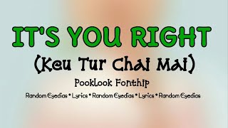 Miniatura de "Pooklook Fonthip-Keu Tur Chai Mai(It's You Right)Lyrics"