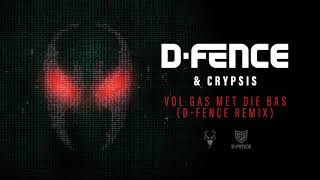 D-Fence &amp; Crypsis - Vol Gas Met Die Bas (D-Fence Remix)