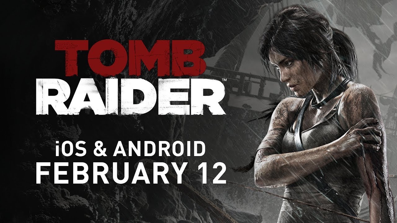 Tomb Raider Ventures onto iOS & Android February 12th!
