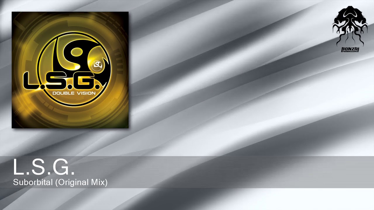 Watch L.S.G. - Suborbital - Original Mix (Bonzai Progressive) on YouTube Watch L.S.G. - Suborbital - Original Mix (Bonzai Progressive) on YouTube