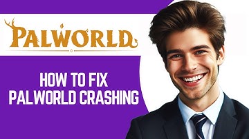 How To Fix Palworld Crashing